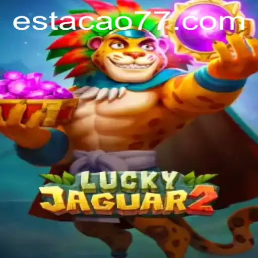 Descubra Luckyjaguar2: O Emocionante Mundo de Estacao777